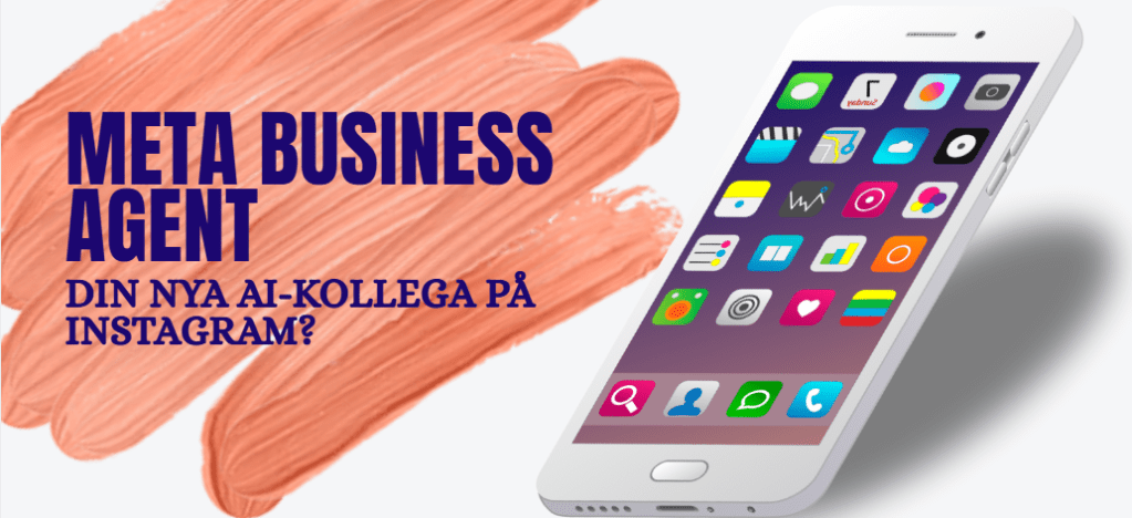 Vad är Meta Business Agent och vad betyder den för småföretag? Läs hur AI-agenten kan svara kunder, rekommendera produkter och hantera leads på Instagram.